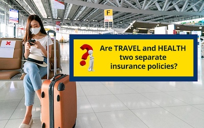 are travel and health insurance two separate policies? traveling during pandemic